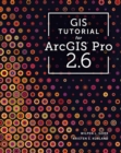 Image for GIS Tutorial for ArcGIS Pro 2.6