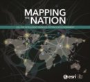 Image for Mapping the Nation : GIS - Intelligent Nervous System for Government