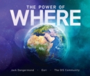 Image for The Power of Where : A Geographic Approach to the World&#39;s Greatest Challenges