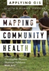 Image for Mapping Community Health: GIS for Health and Human Services
