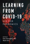 Image for Learning from COVID-19  : GIS for pandemics