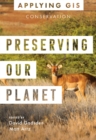 Image for Preserving our planet  : GIS for conservation