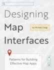 Image for Designing map interfaces  : patterns for building effective map apps