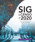 Image for SIG Y El Censo De 2020: La Modernizacion De Las Estadisticas Oficiales