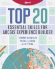 Image for Top 20 Essential Skills for ArcGIS Experience Builder