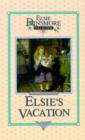 Image for Elsie&#39;s Vacation and After Events, Book 17