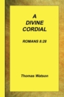 Image for A Divine Cordial - Romans 8