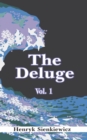 Image for The Deluge, Volume I : An Historical Novel of Poland, Sweden, and Russia
