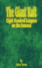 Image for The Giant Raft : Eight Hundred Leagues on the Amazon