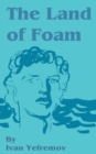 Image for The Land of Foam
