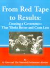 Image for From Red Tape to Results : Creating a Government That Works Better and Costs Less
