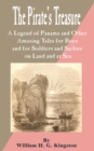 Image for Pirate&#39;s Treasure : A Legend of Panama and Other Amusing Tales for Boys and for Soldiers and Sailors on Land and at Sea, The