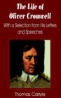 Image for Life of Oliver Cromwell : With a Selection from His Letters and Speeches, The