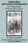 Image for Indian Wars and Famous Frontiersmen : The Thrilling Story of Pioneer Life in America