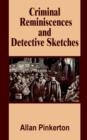 Image for Criminal Reminiscences and Detective Sketches