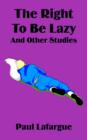 Image for The right to be lazy and other studies