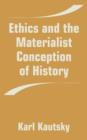 Image for Ethics and the Materialist Conception of History