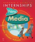 Image for Gardner&#39;s Guide to Internships in New Media : Computer Graphics, Animation and Multimedia