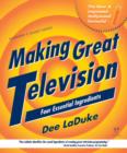 Image for Making Great Television : Four Essential Ingredients