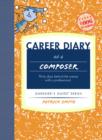 Image for Career Diary of a Composer : Discover Your Musical Potential (Adults and Children Ages 7 and Up)