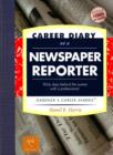 Image for Career Diary of a Newspaper Reporter : Thirty Days Behind the Scenes with a Professional
