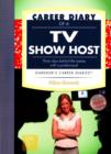 Image for Career Diary of a TV Show Host : Thirty Days Behind the Scenes with a Professional