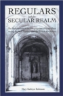 Image for Regulars and the Secular Realm : The Benedictines of the Congregation of Saint-Maur during the 18th Century and the French Revolution