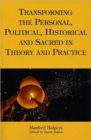 Image for Transforming the personal, political, historical and sacred in theory and practice