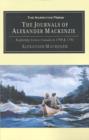 Image for The Journals of Alexander Mackenzie : Voyages from Montreal, on the River St. Laurence, Through the Continent of North America, to the Frozen and Pacif