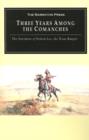 Image for Three Years Among the Comanches : The Narrative of Nelson Lee, the Texas Ranger; Containing a Detailed Account of His Captivity Among the Indians, His