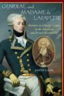 Image for General and Madame de Lafayette  : partners in liberty&#39;s cause in the American and French Revolution