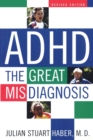 Image for ADHD  : the great misdiagnosis