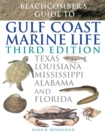 Image for Beachcomber&#39;s Guide to Gulf Coast Marine Life : Texas, Louisiana, Mississippi, Alabama, and Florida