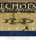 Image for Echoes on the Hardwood : 100 Seasons of Notre Dame Men&#39;s Basketball