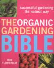Image for The Organic Gardening Bible : Successful Gardening the Natural Way