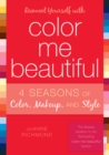 Image for Reinvent Yourself with Color Me Beautiful : Four Seasons of Color, Makeup, and Style