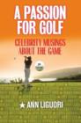 Image for A Passion for Golf : Celebrity Musings About the Game