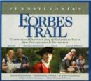Image for Pennsylvania&#39;s Forbes Trail : Gateways and Getaways Along the Legendary Route from Philadelphia to Pittsburgh