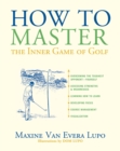 Image for How to Master the Inner Game of Golf