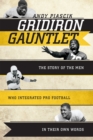 Image for Gridiron Gauntlet : The Story of the Men Who Integrated Pro Football, In Their Own Words