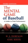 Image for The Mental Game of Baseball: A Guide to Peak Performance