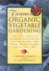 Image for Texas organic vegetable gardening: the total guide to growing vegetables, fruits, herbs, and other edible plants the natural way