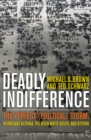 Image for Deadly Indifference : The Perfect (Political) Storm: Hurricane Katrina, The Bush White House, and Beyond