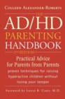 Image for The AD/HD parenting handbook: practical advice for parents from parents
