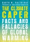 Image for The Climate Caper: Facts and Fallacies of Global Warming