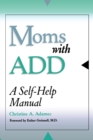 Image for Moms with ADD: a self-help manual