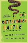 Image for Why Rattlesnakes Rattle : ...and 250 Other Things You Should Know