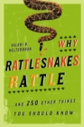 Image for Why rattlesnakes rattle: --and 250 other things you should know