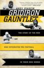 Image for Gridiron Gauntlet : The Story of the Men Who Integrated Pro Football, In Their Own Words