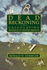 Image for Dead reckoning: calculating without instruments
